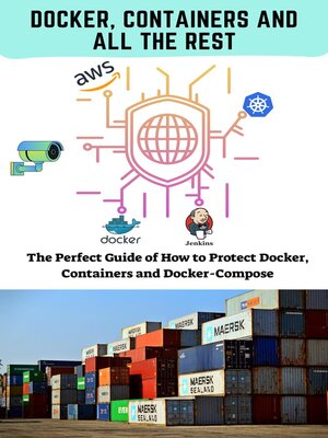cover image of Docker, Containers and All the Rest